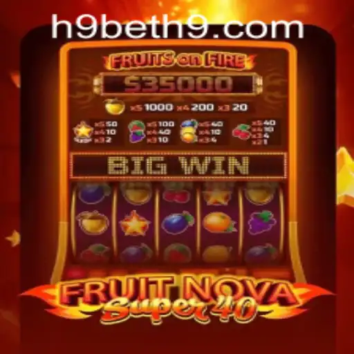 Exploring FruitNovaSuper40 and the Exciting World of H9bet PH Login