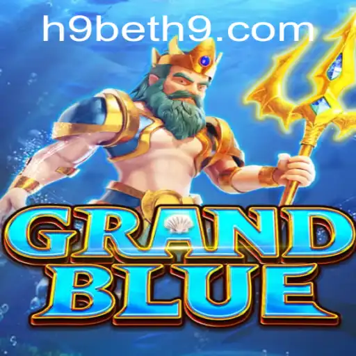 Exploring the World of GRANDBLUE and Accessing h9bet PH Login
